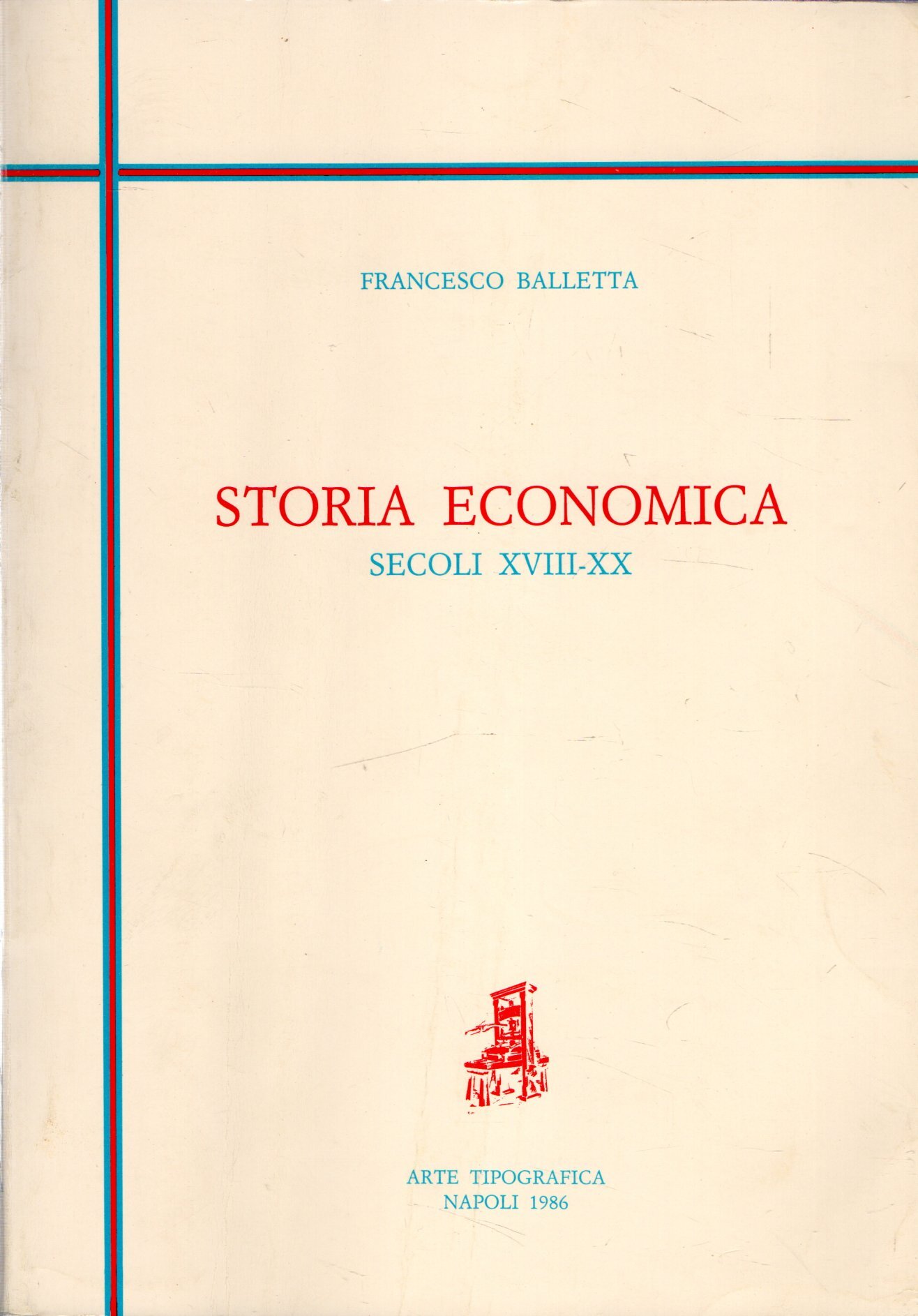 Storia economica Secoli XVIII - XX - Balletta Francesco