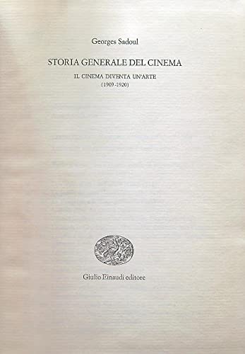 Storia generale del cinema. Il cinema diventa un'Arte (1909 - …