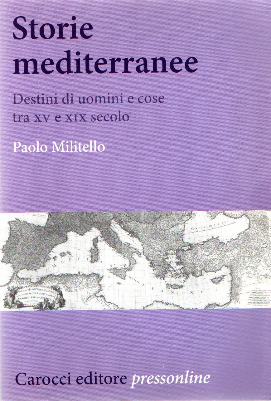 Storie mediterranee : destini di uomini e cose tra 15. …