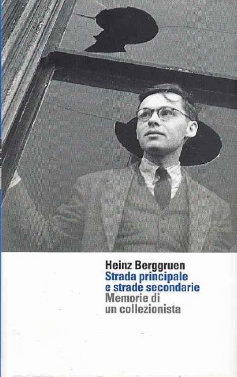 Strada principale e strade secondarie. Memorie di un collezionista