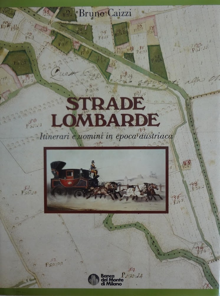 Strade lombarde. Itinerari e uomini in epoca austriaca