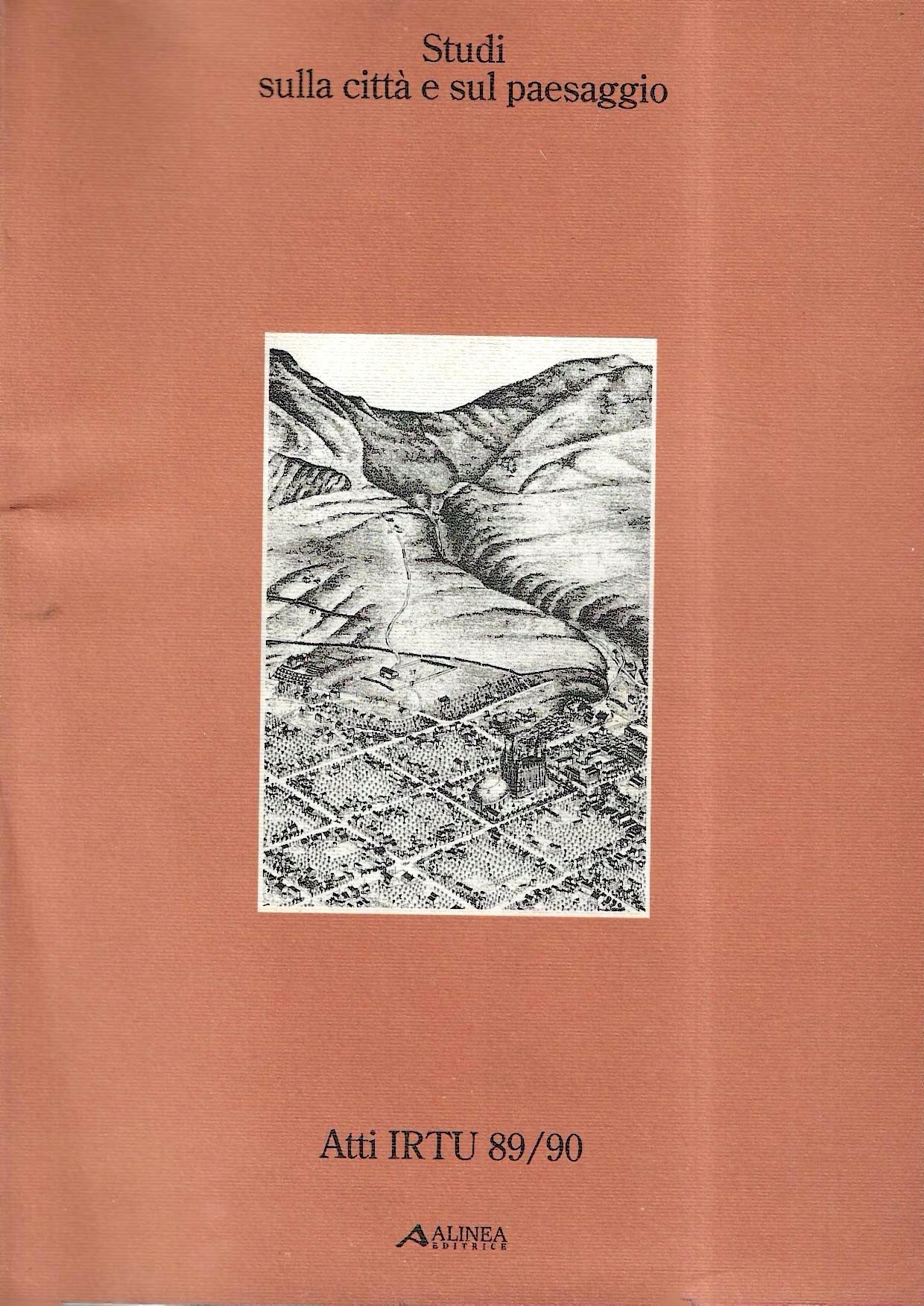 Studi sulla città e sul paesaggio. Atti IRTU 89/90