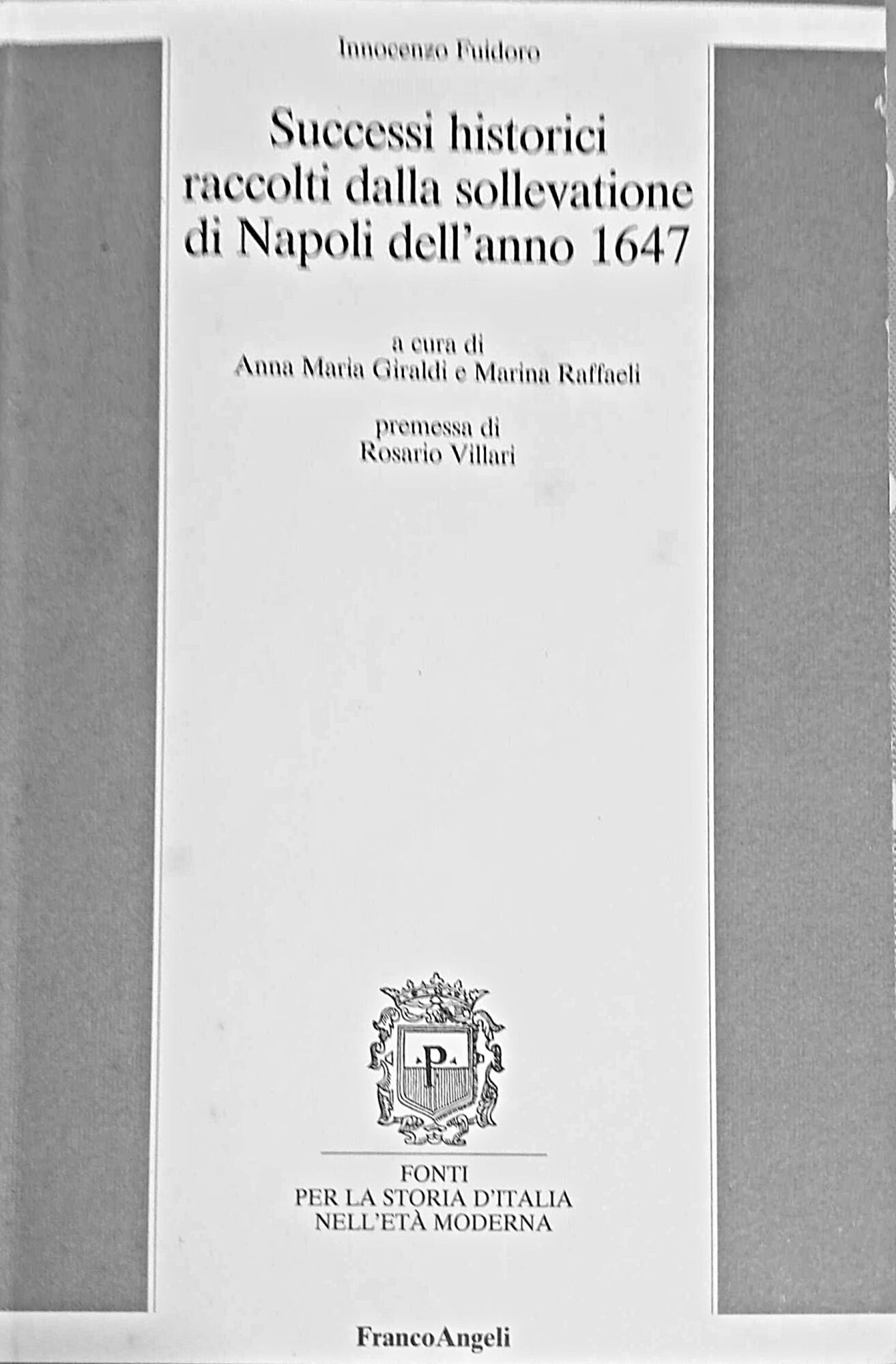 Successi historici raccolti dalla sollevatione di Napoli dell'anno 1647