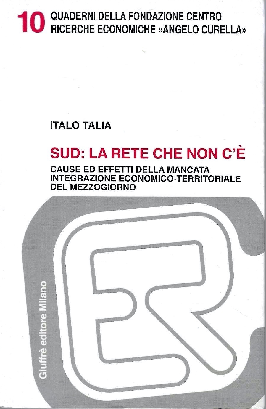 Sud: la rete che non c'è. Cause ed effetti della …