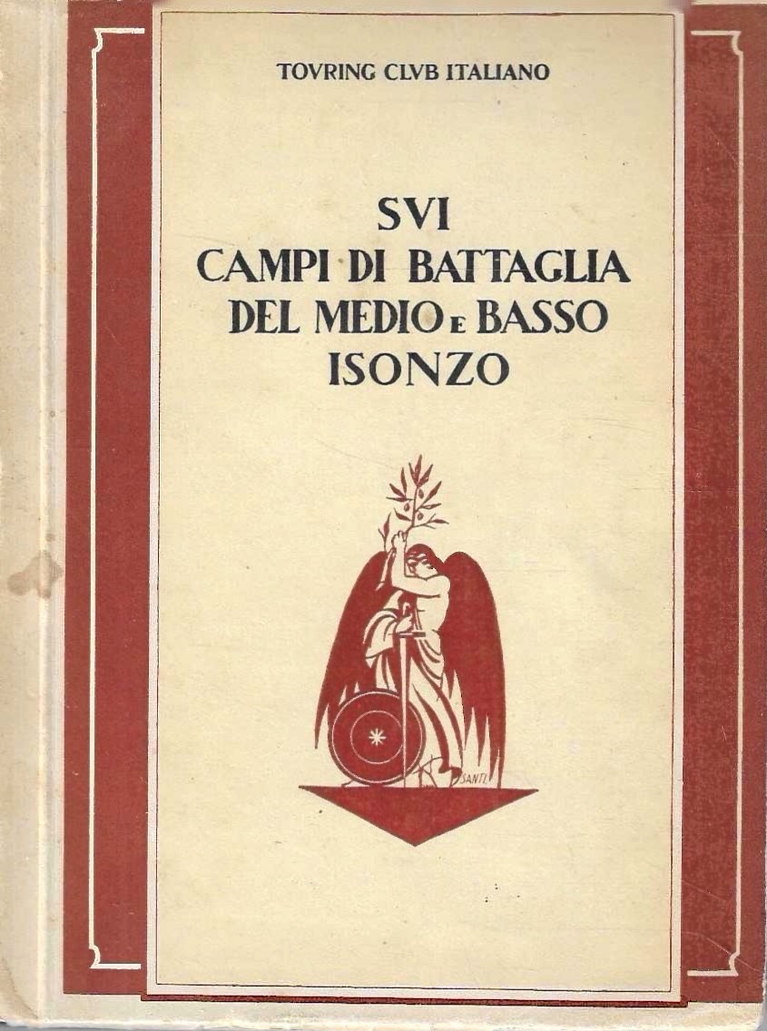 Sui campi di battaglia del medio e basso Isonzo. Guida …