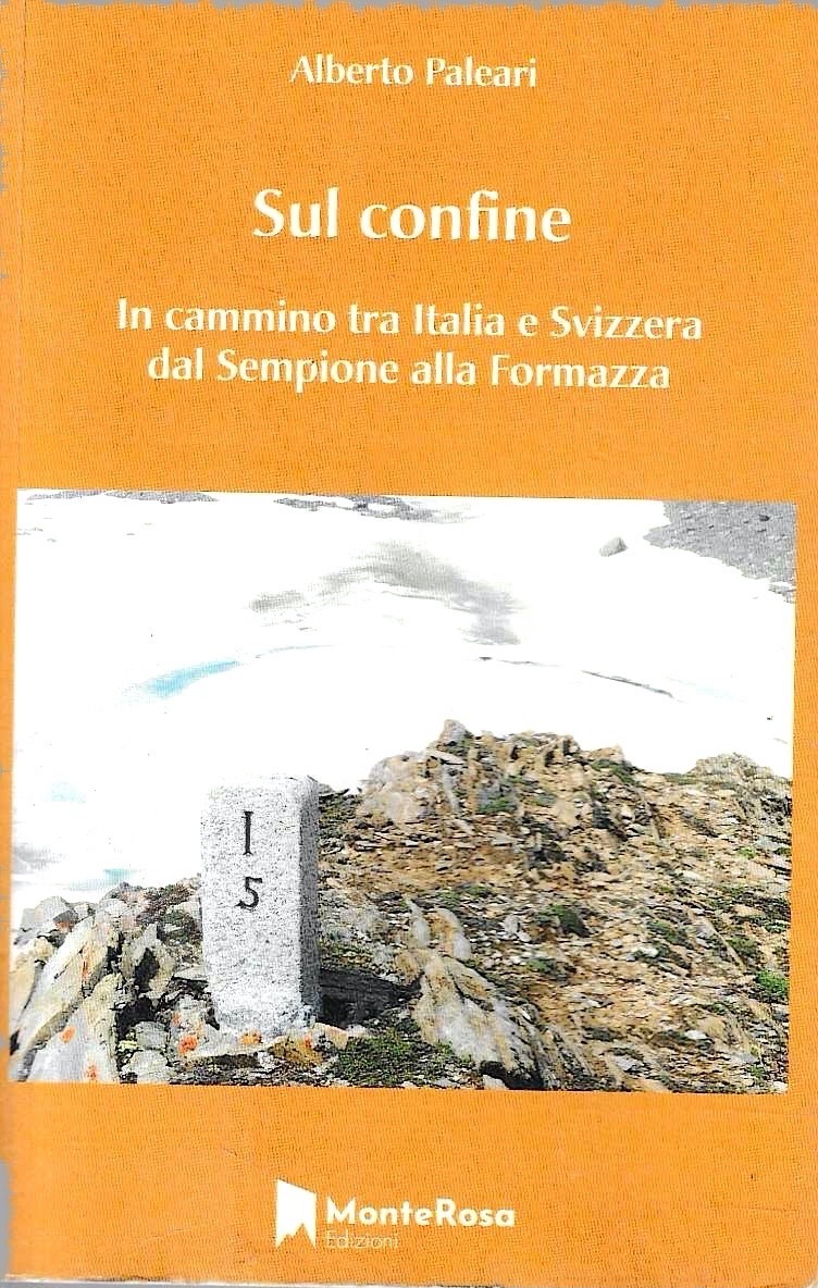 Sul confine. In cammino tra Italia e Svizzera dal Sempione …