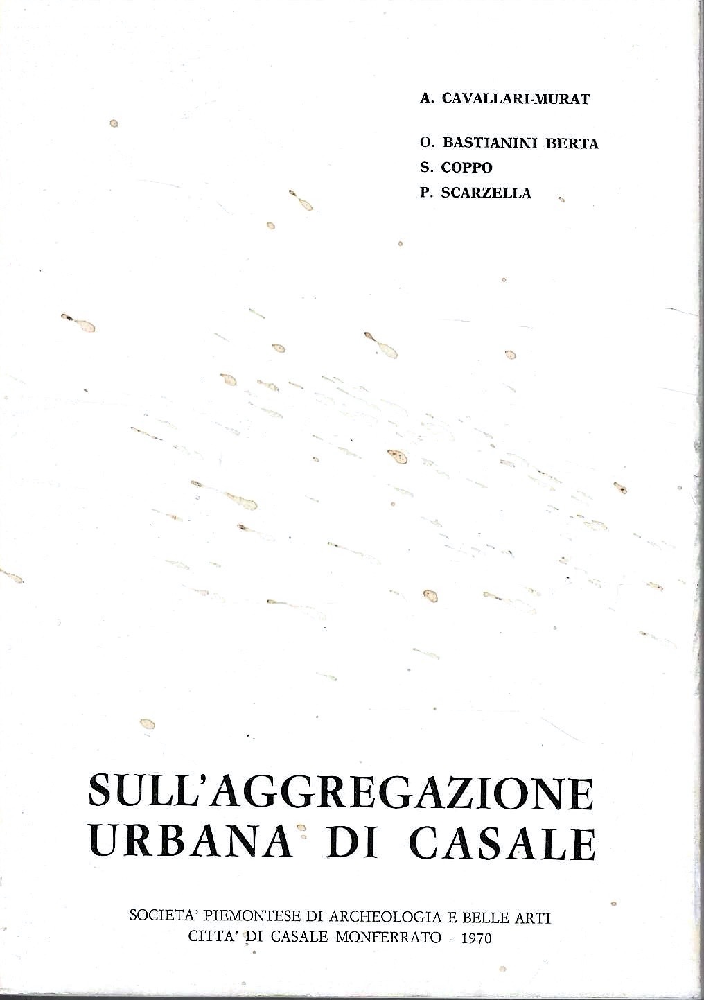 Sull'aggregazione urbana di Casale . Quattro memorie estratte dagli atti …