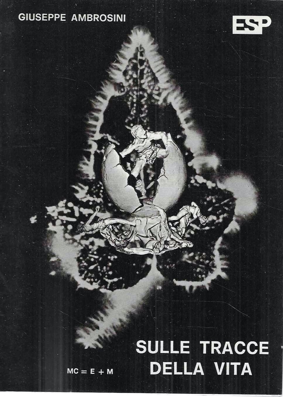 Sulle tracce della vita. Esperimenti psico-bio-fisici con metodica Kirlian - …