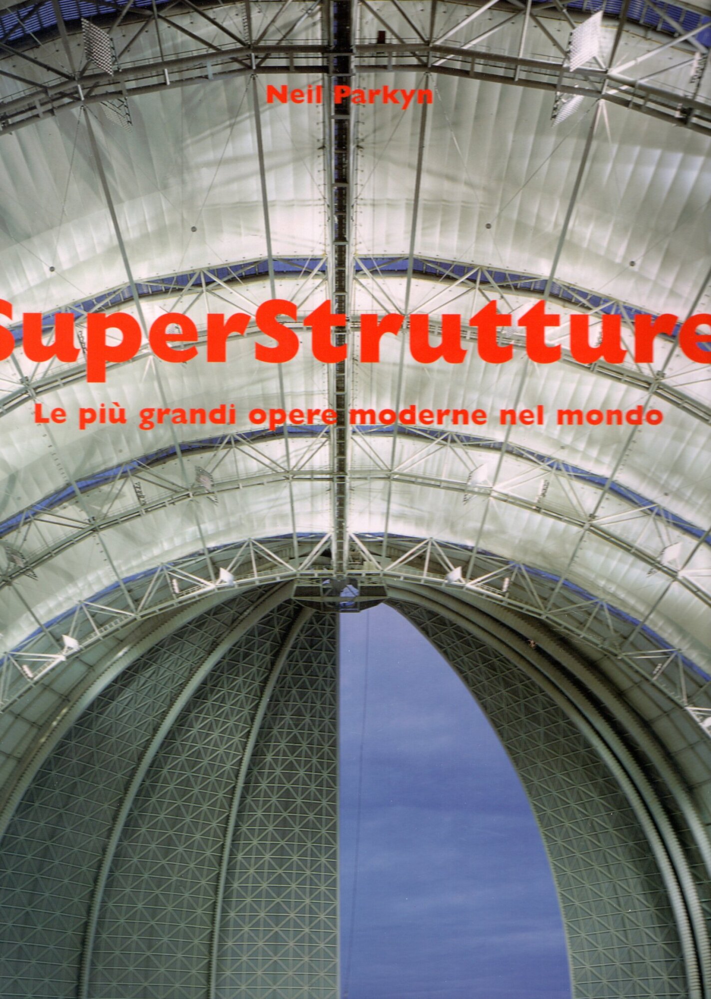 Superstrutture. Le più grandi opere moderne nel mondo