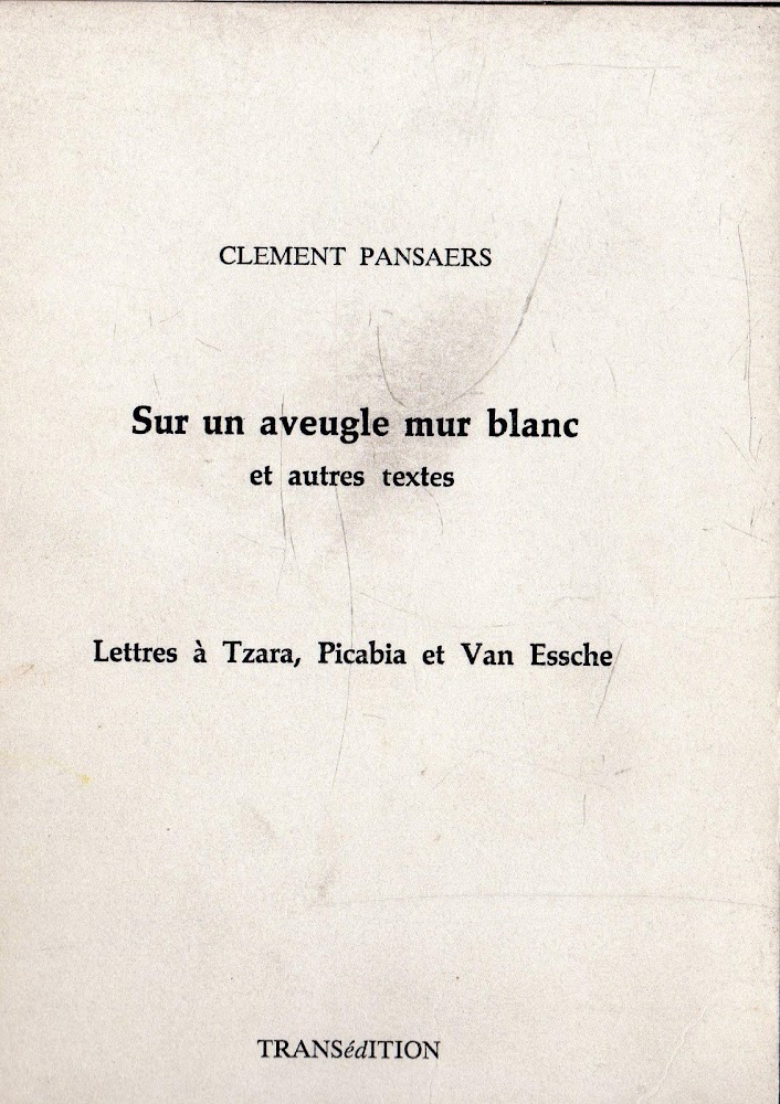 Sur un aveugle mur blanc et autres textes. Lettres à …