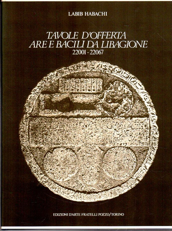 Tavole d'offerta, are e bacili da libagione: 22001 - 22067