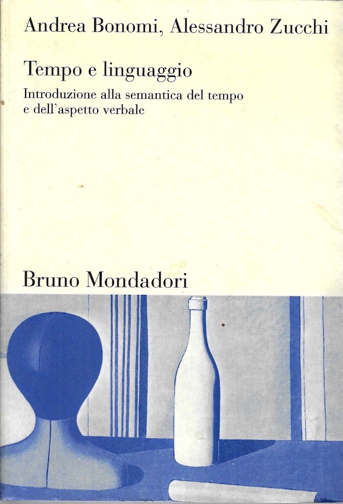 Tempo e linguaggio. Introduzione alla semantica del tempo e dell'aspetto …