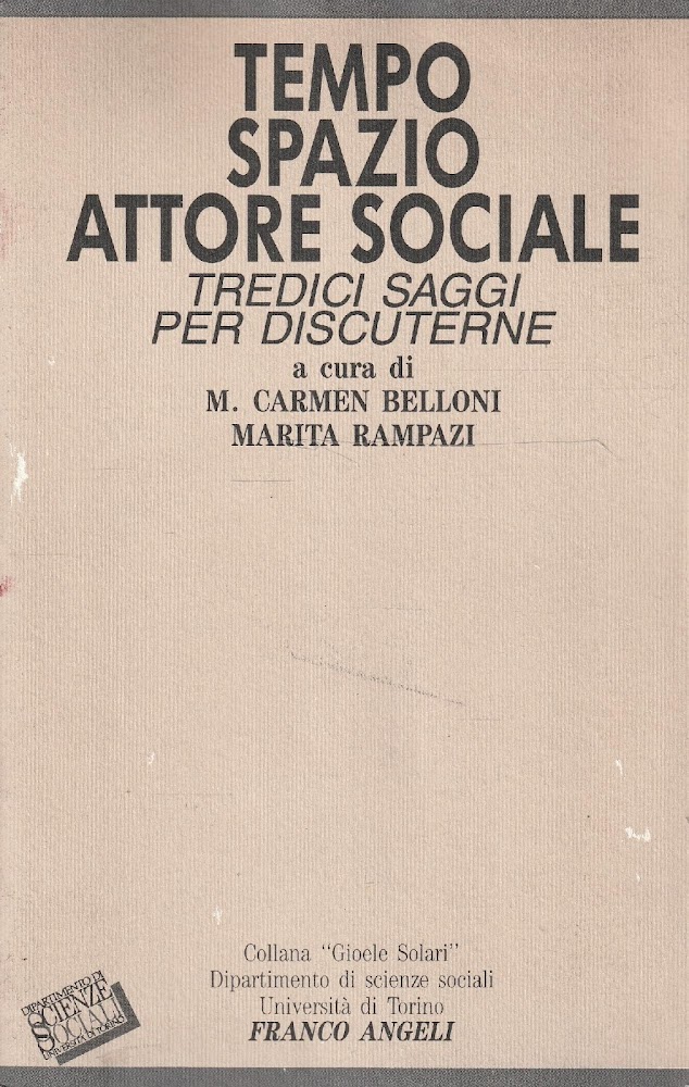 Tempo, spazio, attore sociale : tredici saggi per discuterne