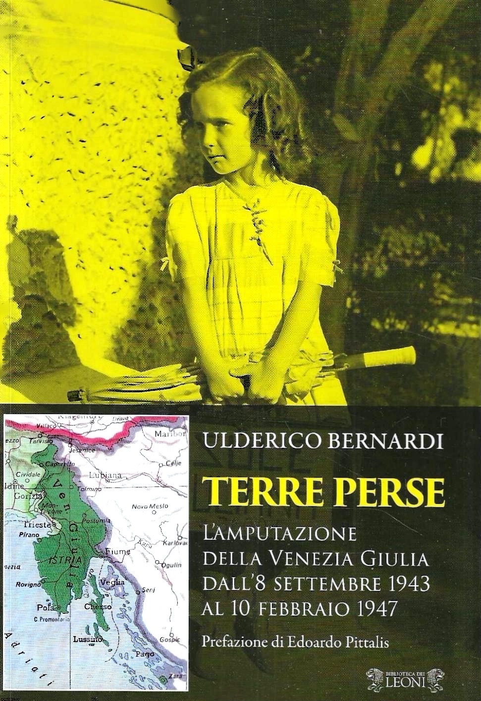 Terre perse. L'amputazione della Venezia Giulia dall'8 settembre 1943 al …