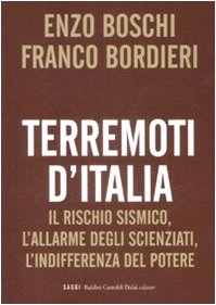 Terremoti d'Italia. Il rischio sismico, l'allarme degli scienziati, l'indifferenza del …