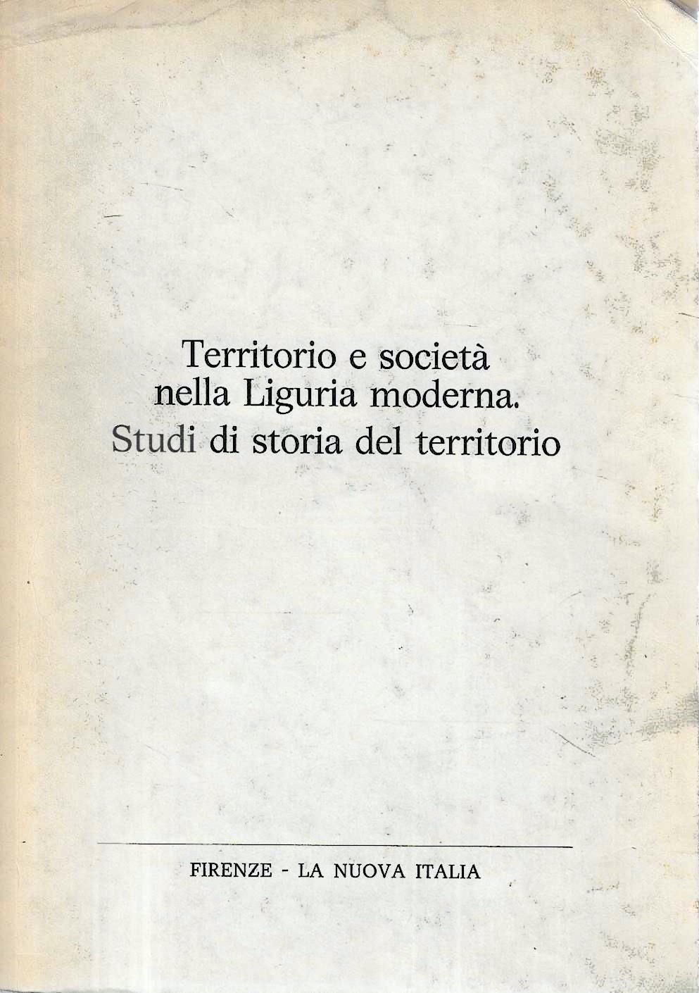 Territorio e società nella Liguria moderna. Studi di storia del …