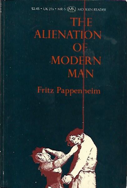 The alienation of modern man: an intepretation based on Marx …
