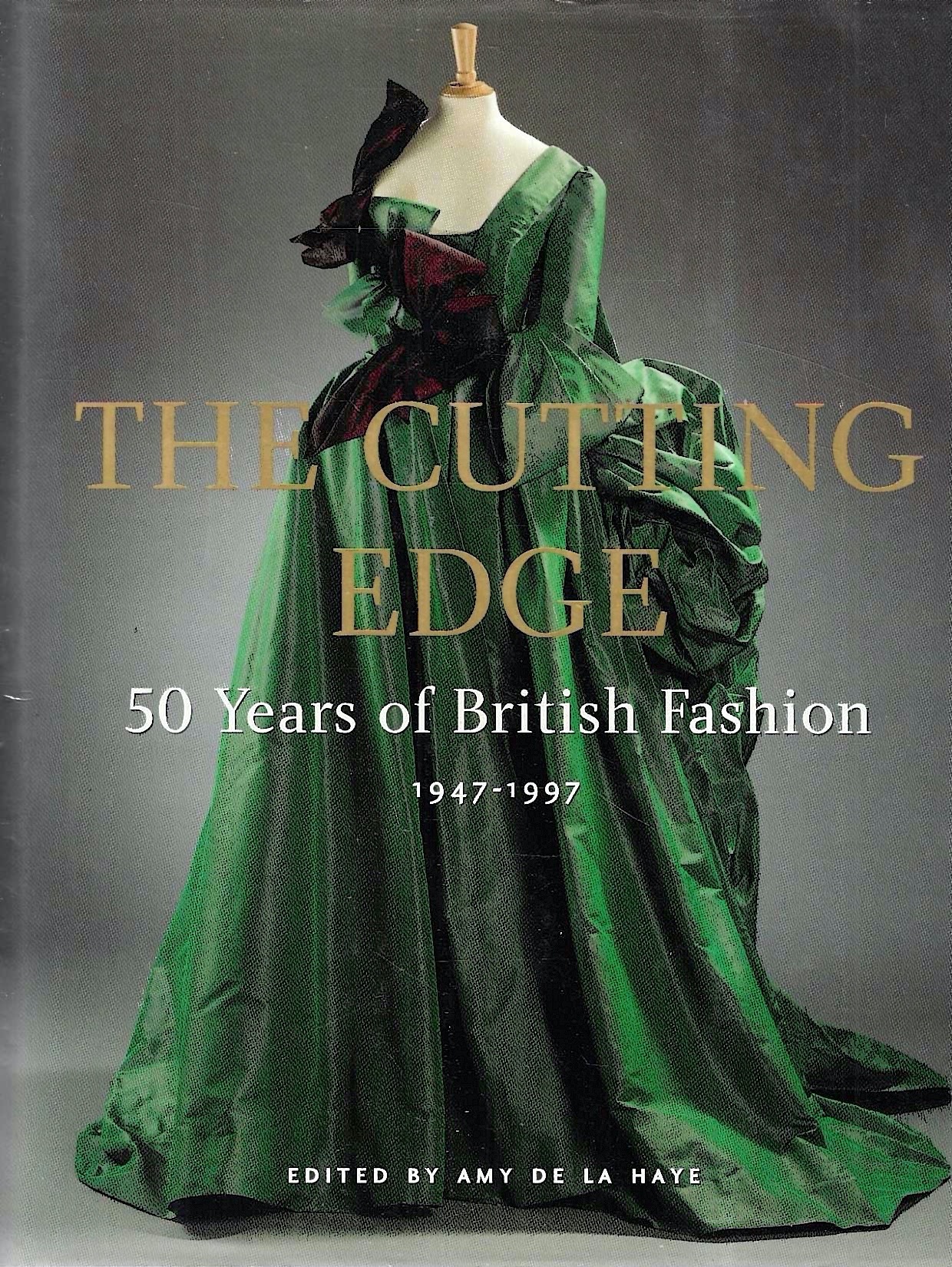 The Cutting Edge: 50 Years of British Fashion, 1947-97