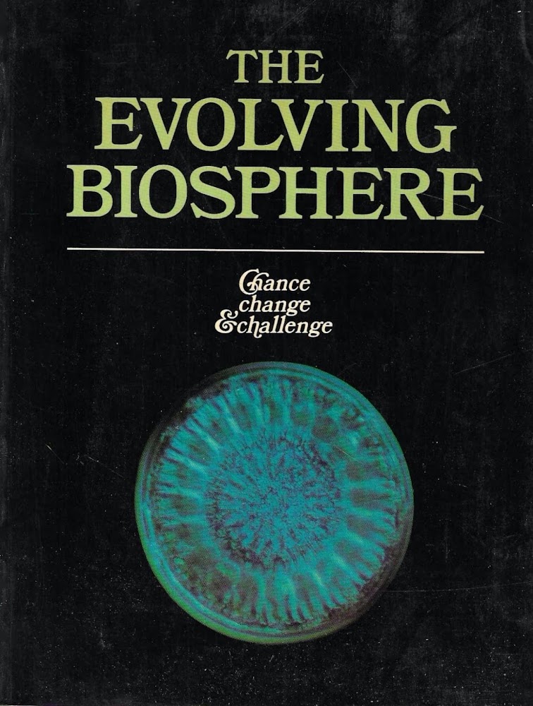 The Evolving Biosphere: Chance, Change &amp; Challenge