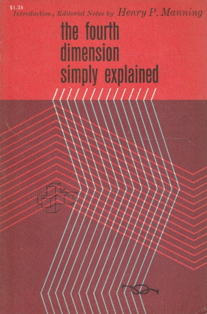 The fourth dimension simply explained. Introduction, editorial notes by H.P. …