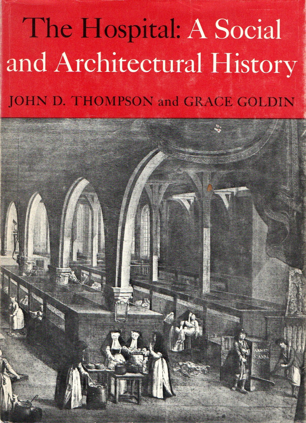 The Hospital: A Social and Architectural History