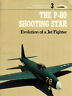 The P-80 Shooting Star: Evolution of a Jet Fighter