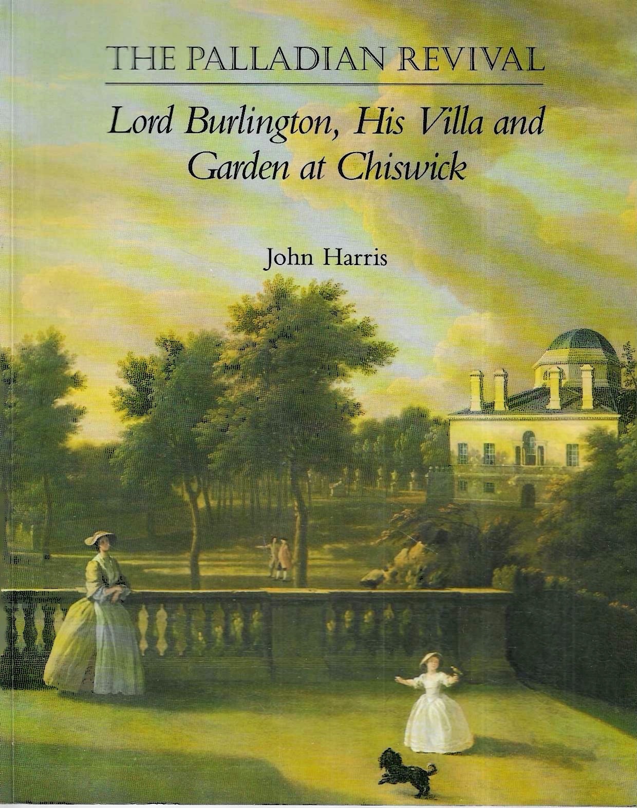 The Palladian Revival: Lord Burlington, His Villa and Garden at …