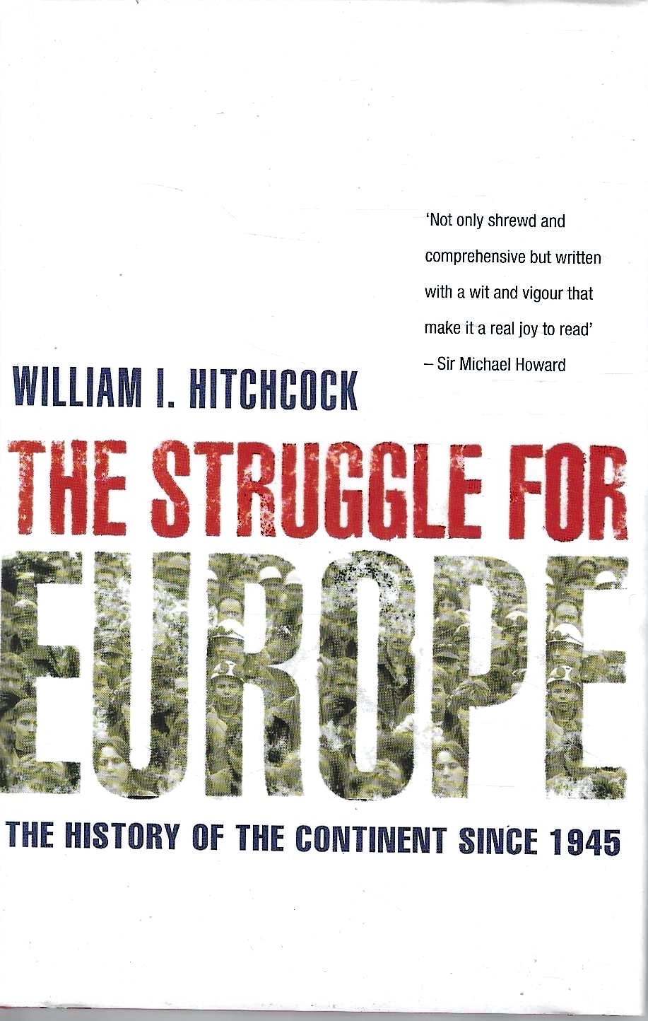 The Struggle For Europe: The History of the Continent since …
