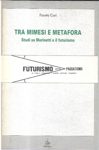 Tra mimesi e metafora : studi su Marinetti e il …