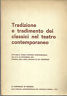 TRADIZIONE E TRADIMENTO DEI CLASSICI NEL TEATRO CONTEMPORANEO