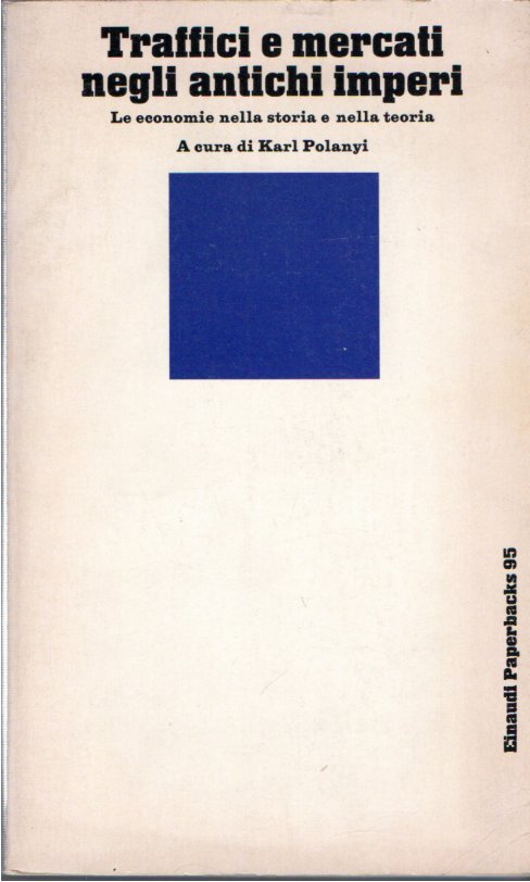 Traffici e mercati negli antichi imperi. Le economie nella storia …