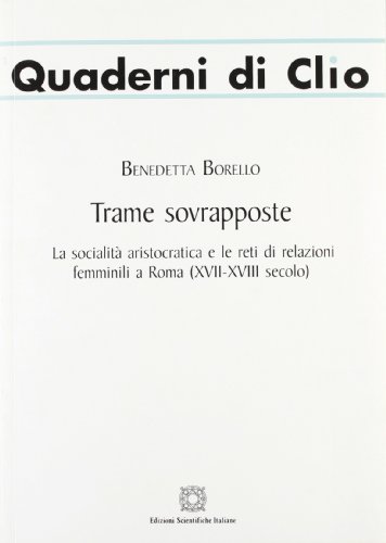 Trame sovrapposte. La socialità aristocratica e le reti di relazioni …
