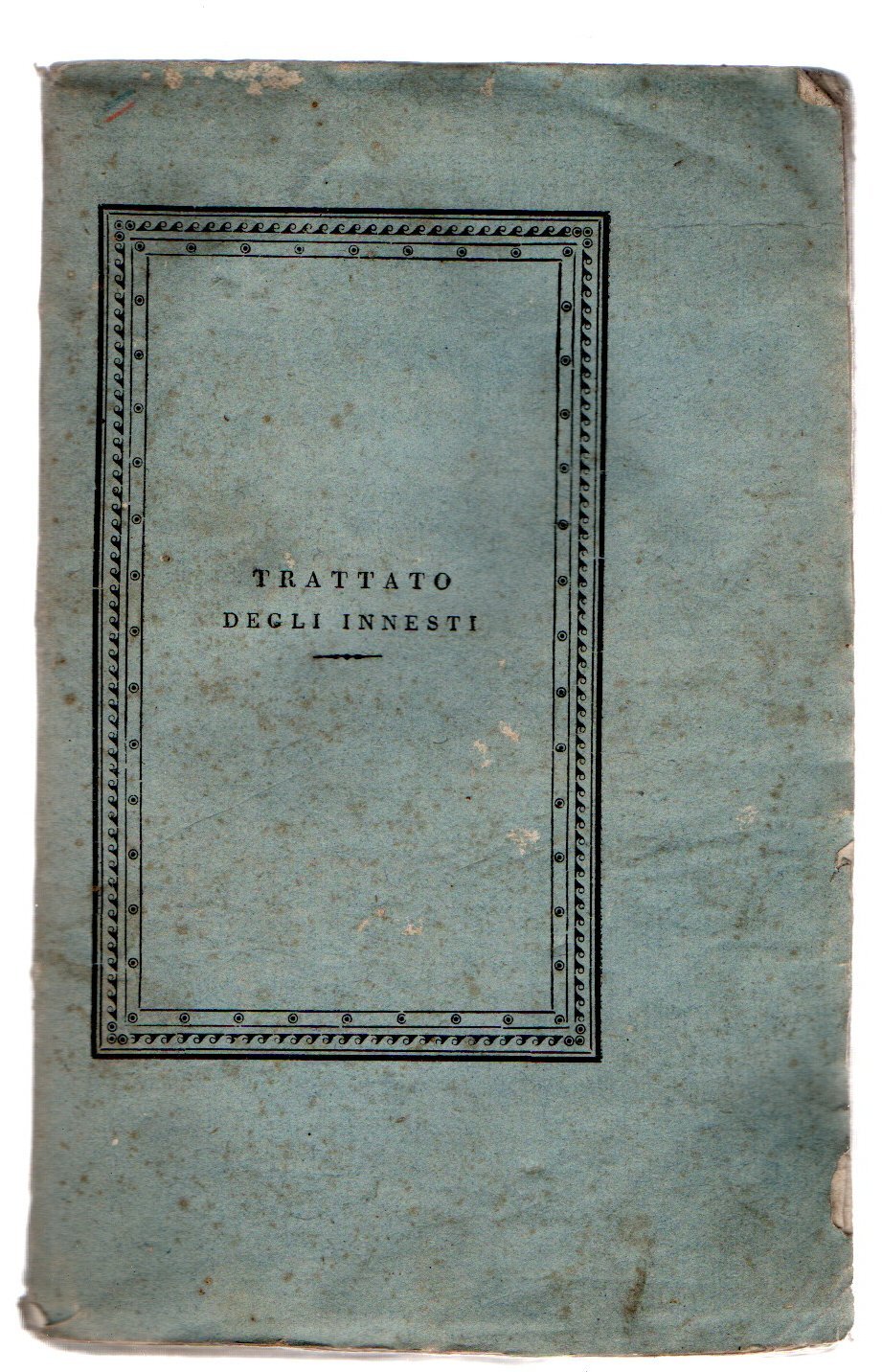 Trattato degli innesti dell'avvocato ed ingegnere Giammaria Venturi