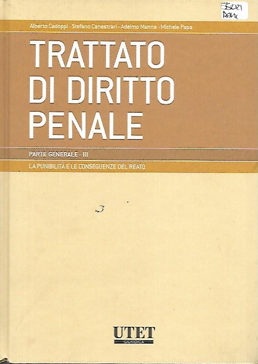 Trattato di diritto penale. Vol. 3: La punibilità e le …