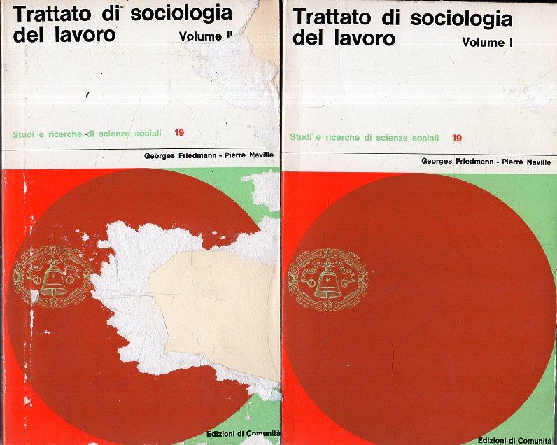 Trattato di sociologia del lavoro 2 volumi . FRIEDMAN, NEVILLE. …