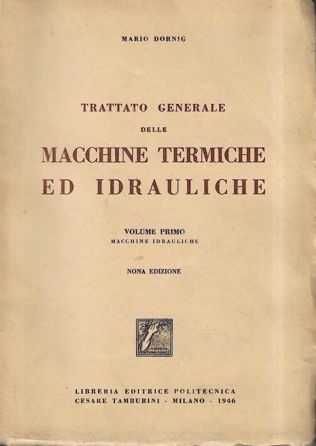 Trattato generale delle macchine termiche ed idrauliche. Volume primo: macchine …