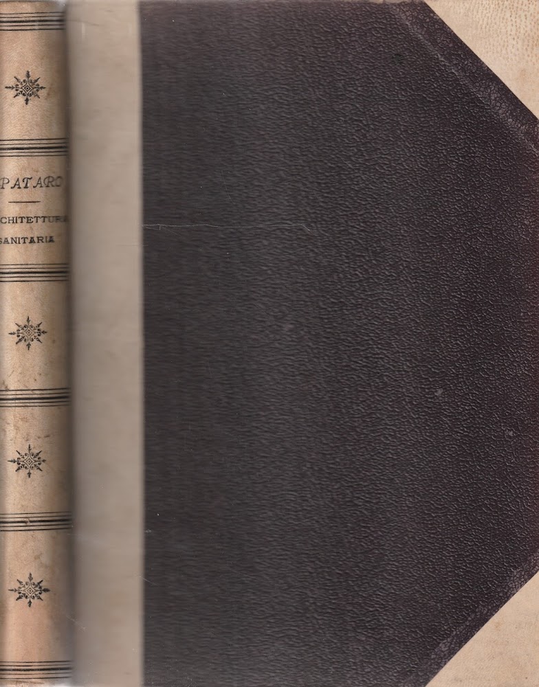 Trattato Generale teorico pratico dell'arte dell'Ingegnere Civile, Industriale ed Architetto. …