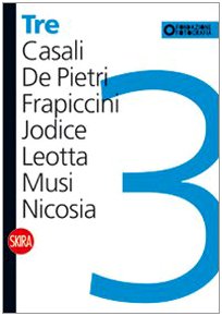 Tre. Casali, De Pietri, Frapiccini, Jodice, Leotta, Musi, Nicosia. Ediz. …
