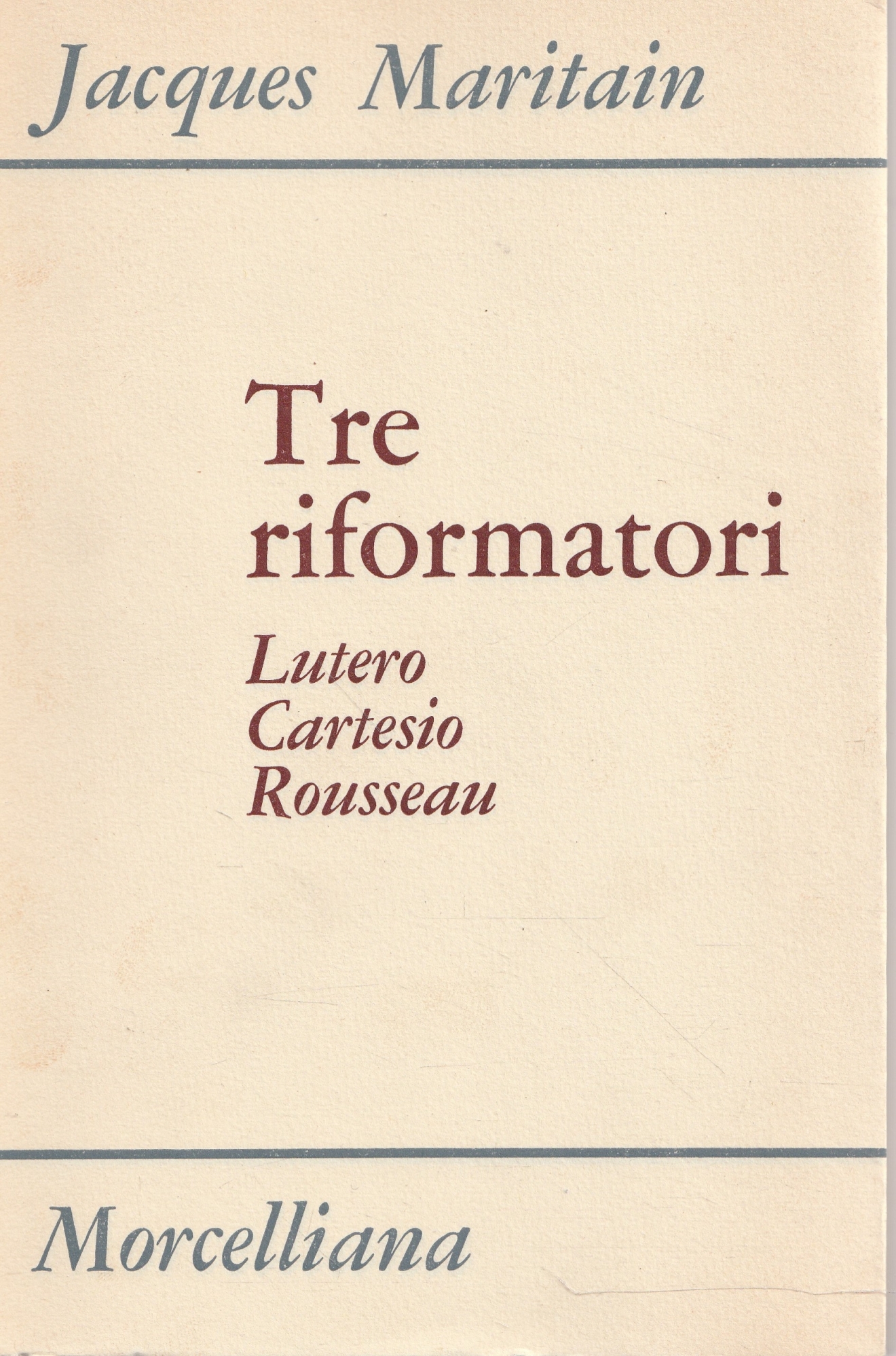 Tre riformatori: Lutero, Cartesio, Rousseau