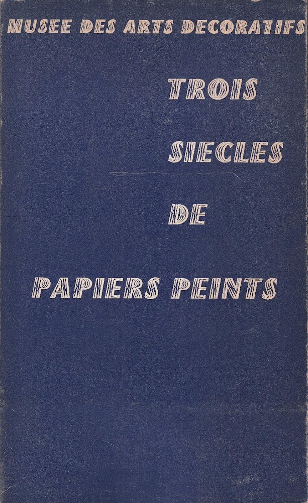 Trois siecles de papiers peints
