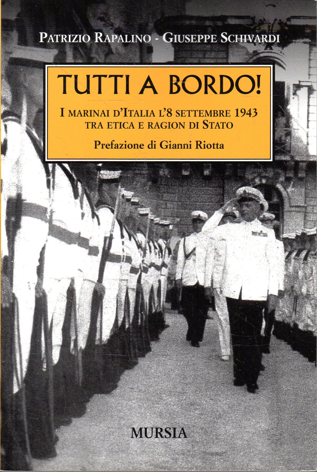 Tutti a bordo! : i marinai d'Italia l'8 settembre 1943 …