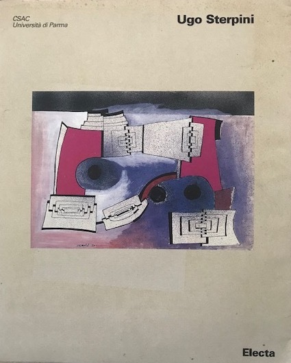 Ugo Sterpini. Catalogo della Mostra - Parma, 2003