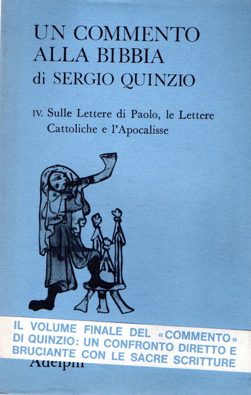 Un commento alla Bibbia : IV. Sulle Lettere di Paolo, …