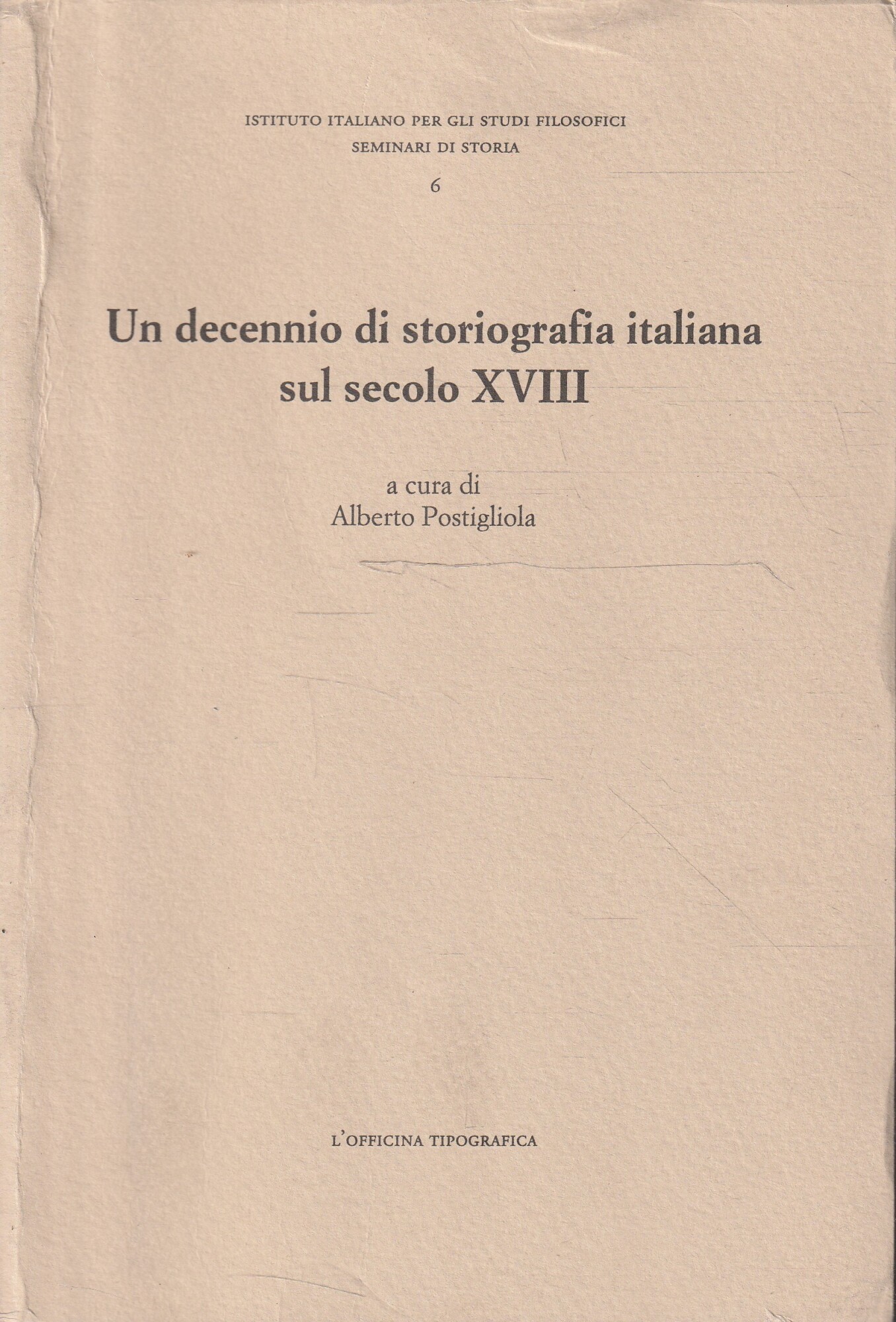 Un decennio di storiografia italiana sul secolo XVIII : atti …