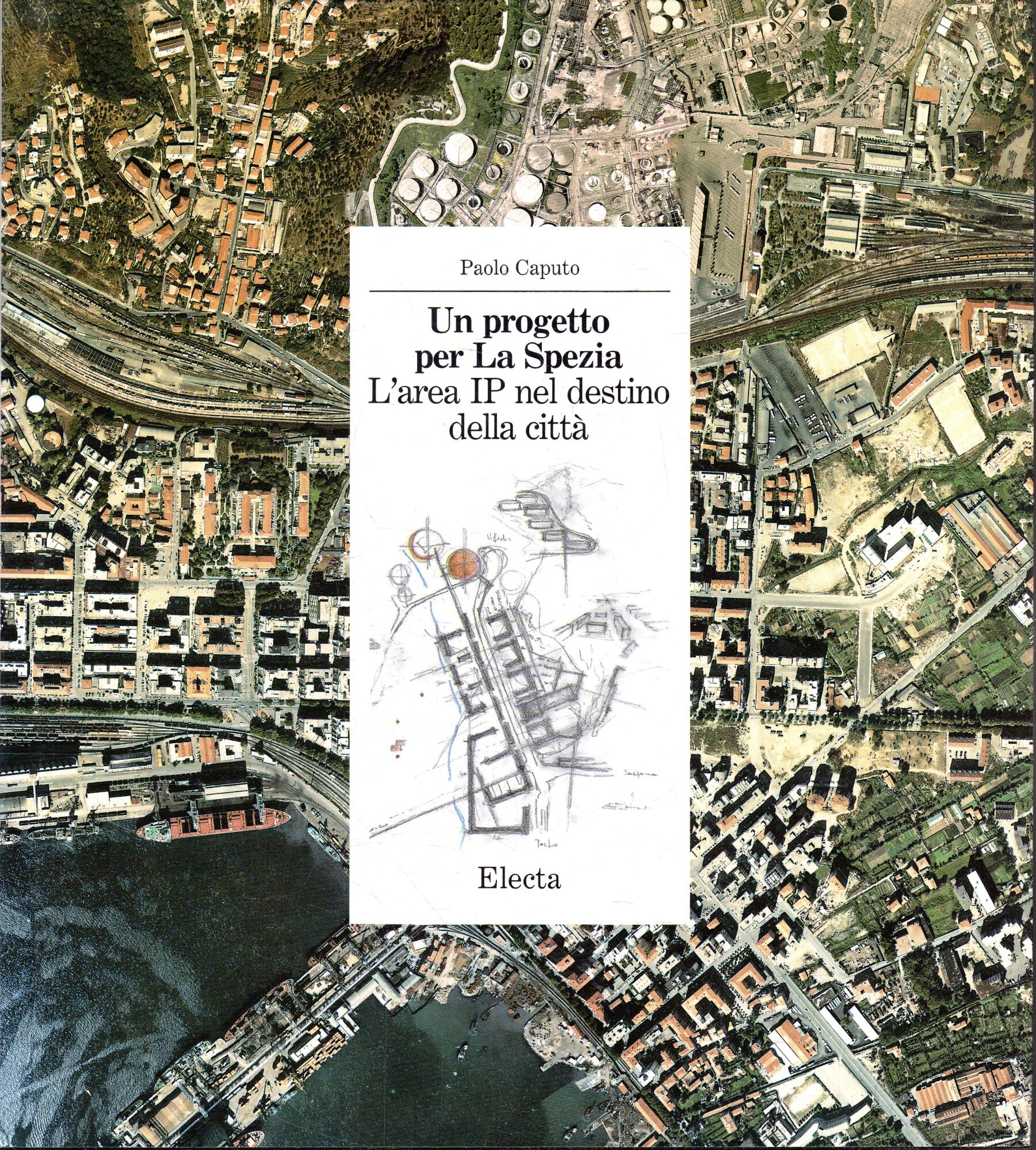 Un progetto per La Spezia : l'area IP nel destino …