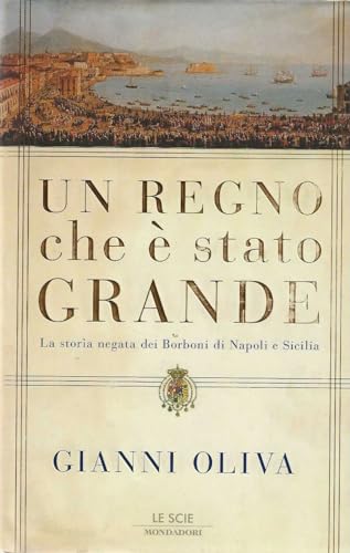 Un regno che e' stato grande : la storia negata …