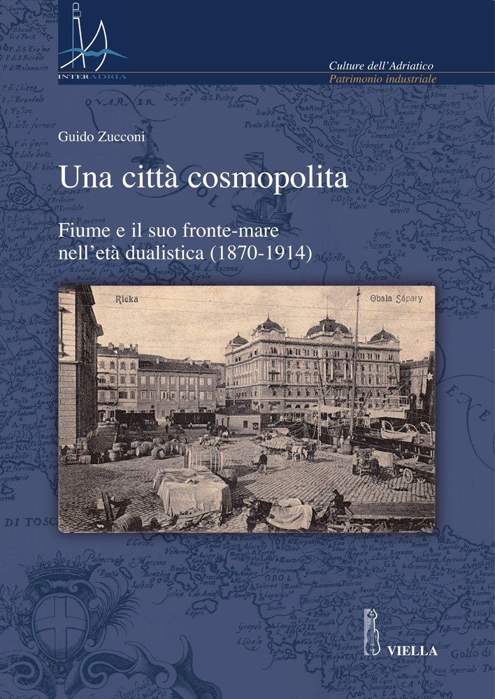 Una città cosmopolita. Fiume e il suo fronte-mare nell'età dualistica …