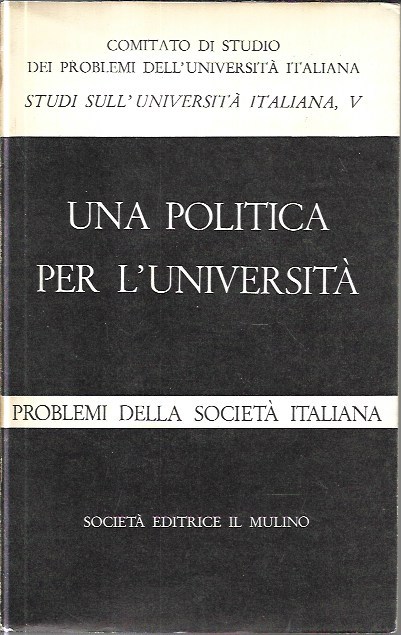 Una politica per l'università, problemi della società italiana, atti del …