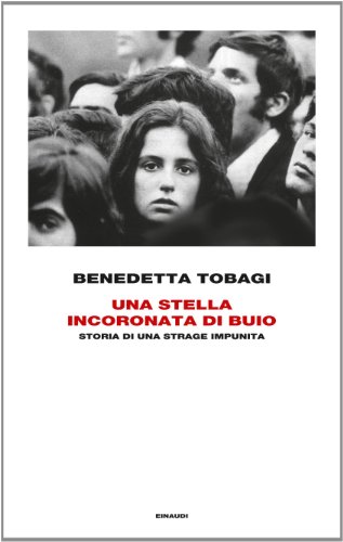 Una stella incoronata di buio. Storia di una strage impunita