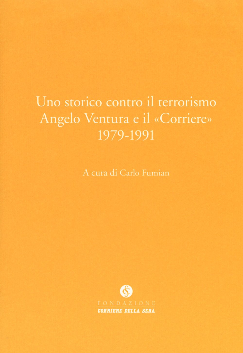Uno storico contro il terrorismo. Angelo Ventura e il «Corriere» …